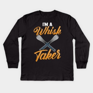 I'm A Whisk Taker | Baking Pastry Chef Gift | Bakery | Baker Kids Long Sleeve T-Shirt